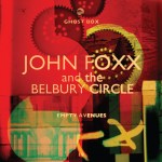 john foxx belbury circle - emptyavenuesUK10DA