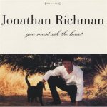 jonathan richman - youmustasktheheartUSCDA