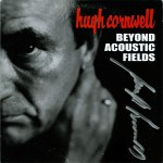 hugh cornwell - beyond acoustic fieldsUKCDA