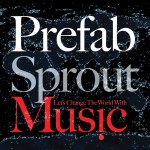 prefab sprout - letschangetheworldwithmusicUSCDA