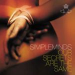 simple-minds---oursecretsarethesame-draftA