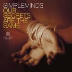 simple minds - oursecretsarethesameUKCDA