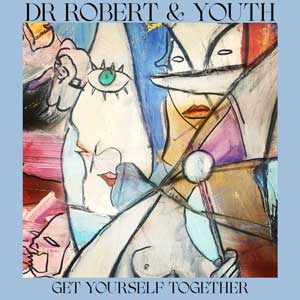dr. robert + youth get yourself together cover art