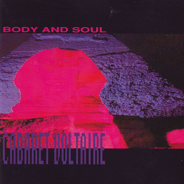 cabaret voltaire body + soul civer art
