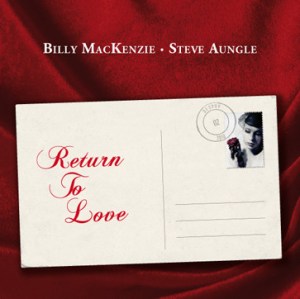 Billy MacKenzie/Steve Aungle - return to love cocver art