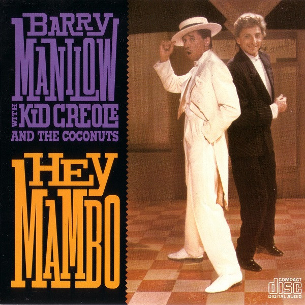 barry manilow + kid creole + the coconuts hey mambo
