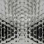 john foxx - the arcades project