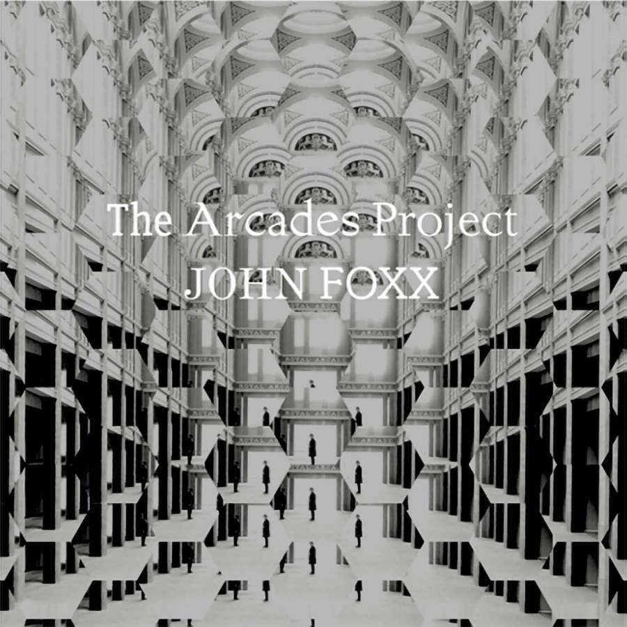 john foxx - the arcades project