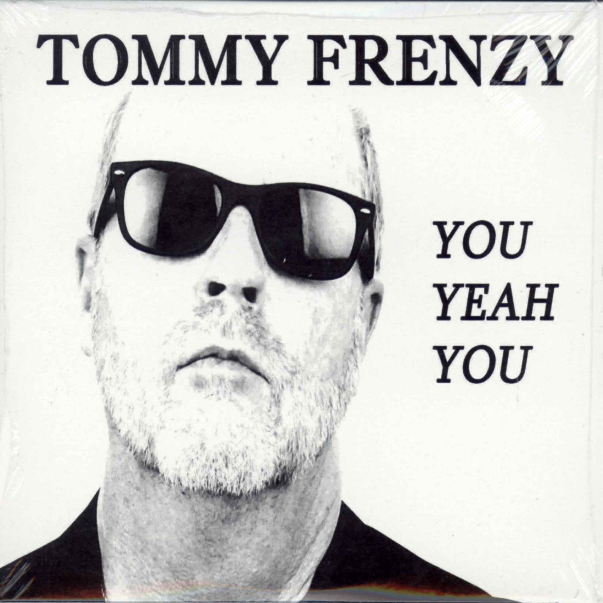 tommy frenzy you yeah you
