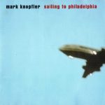 mark knopfler - sailing to philadelphia