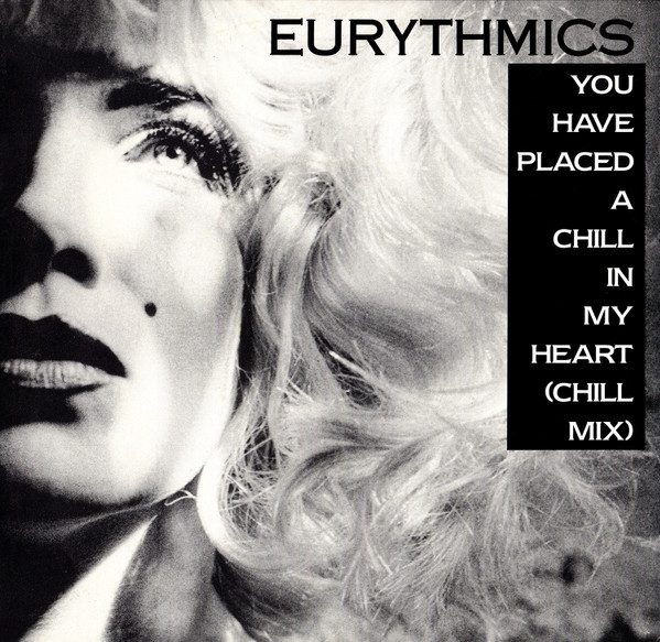 Eurythmics you have placed a chill in my heart