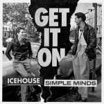 icehouse simple minds get it on