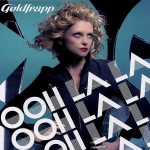 goldfrapp - oooh la la