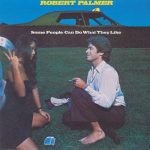 robert palmer - some people can do what they like