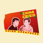 china crisis - china greatness