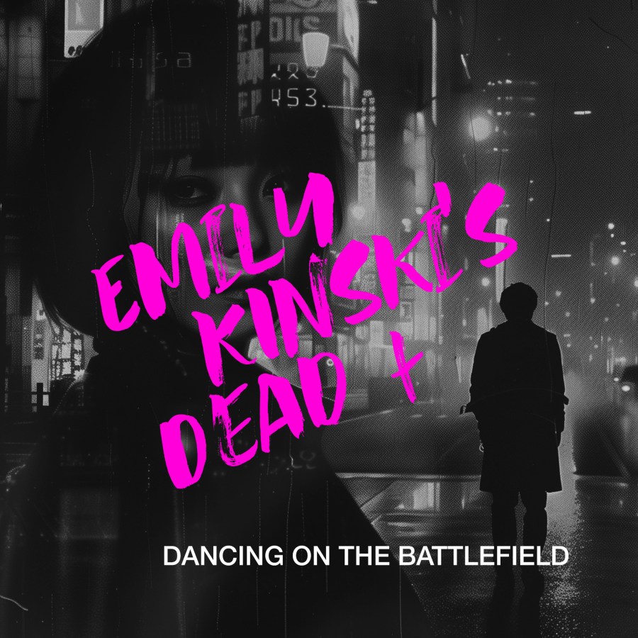 emily kinski's dead dancing on the battlefield EP