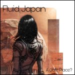 fluid japan a safe place?