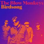 blow monkeys birdsong