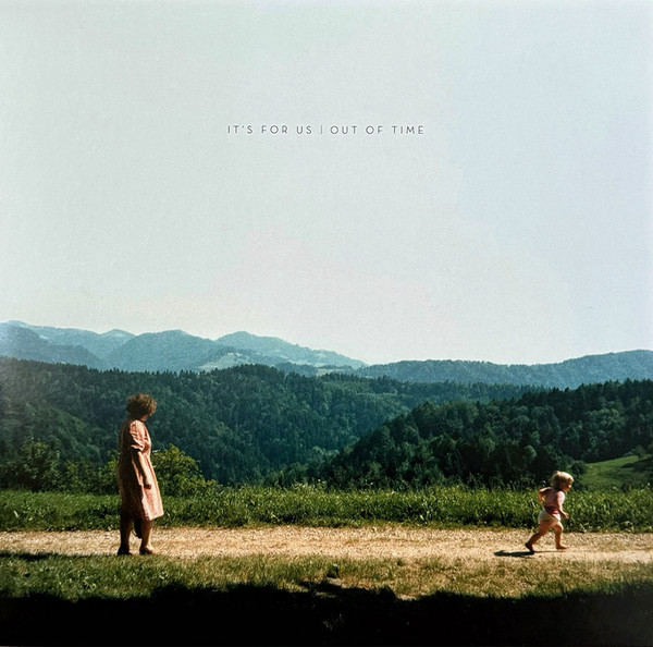 it’s for us - out of time